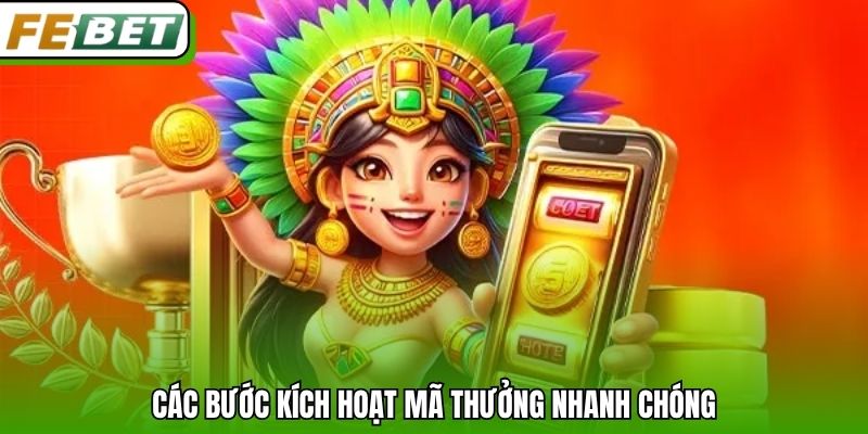 Các bước kích hoạt mã thưởng nhanh chóng