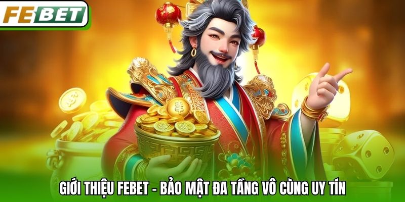 Giới thiệu Febet hệ thống cá cược xanh chín