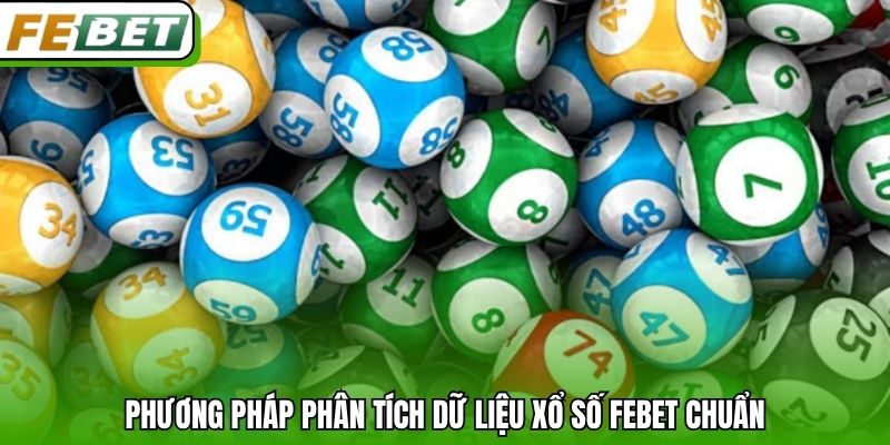 Phương pháp phân tích dữ liệu xổ số Febet chuẩn