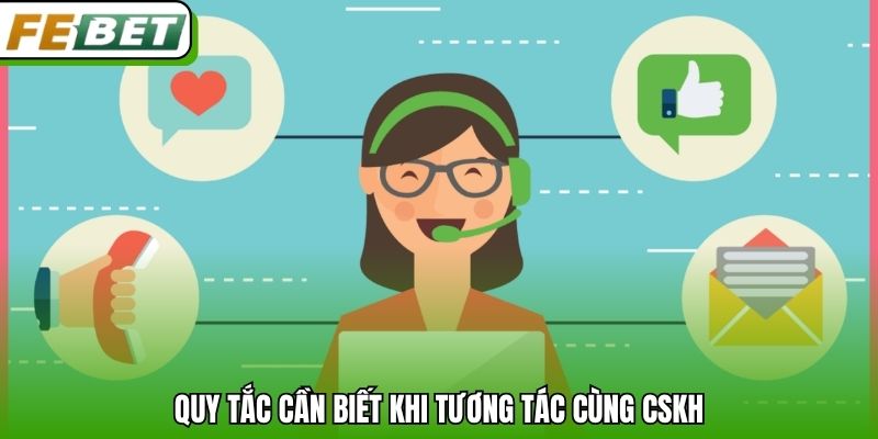 Quy tắc cần biết khi tương tác cùng CSKH