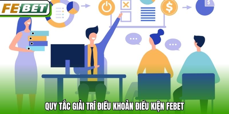 Quy tắc giải trí điều khoản điều kiện Febet